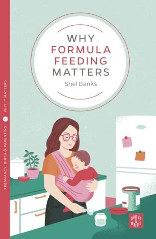 

Why Formula Feeding Matters by Shel Banks-Paperback