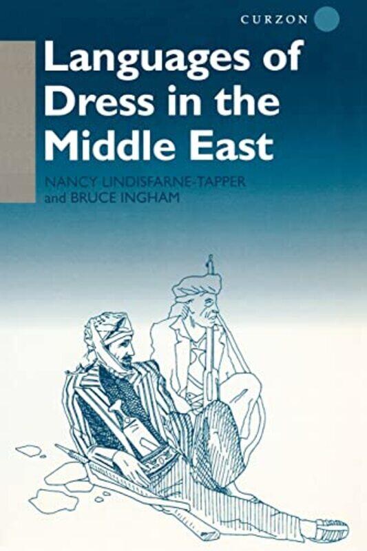 

Languages Of Dress In The Middle East by Ingham, Bruce - Lindisfarne-Tapper, Nancy Paperback