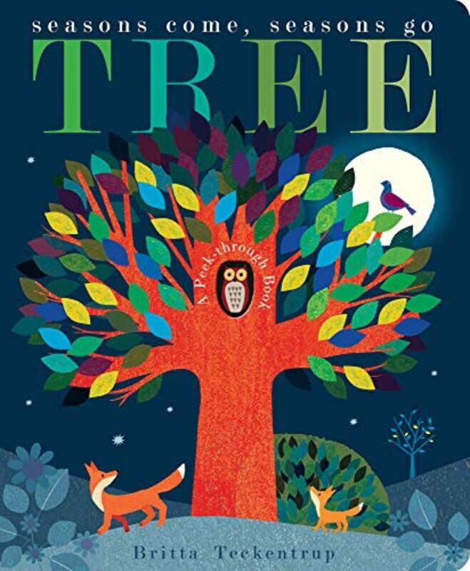 

Tree Seasons Come Seasons Go by Teckentrup, Britta - Hegarty, Patricia - Paperback