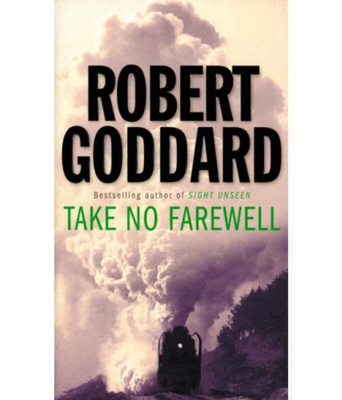 Take No Farewell, Paperback Book, By: Robert Goddard