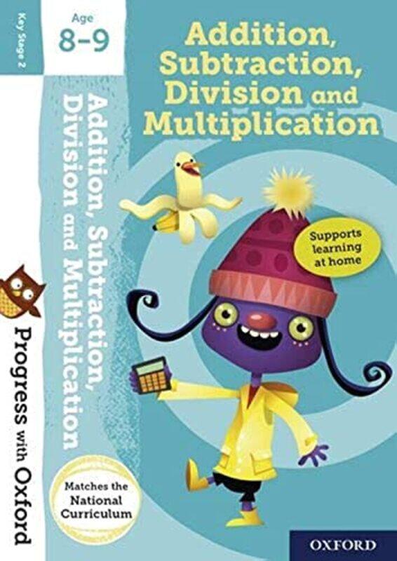 

Progress With Oxford Addition Subtraction Multiplication And Division Age 89 By Clare, Giles Paperback