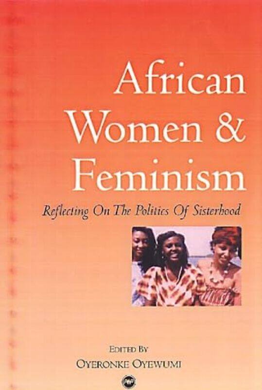 

African Women And Feminism by Oyeronke Oyewumi-Paperback