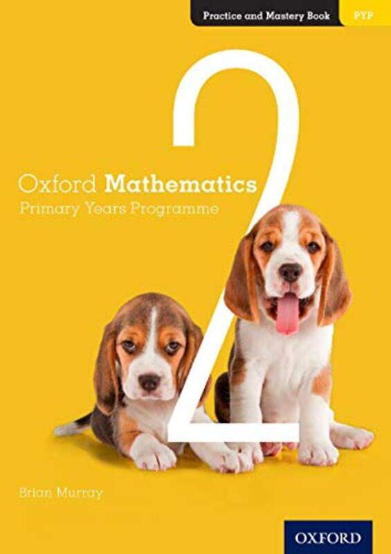 

Oxford Mathematics Primary Years Programme Practice and Mastery Book 2 by Brian Murray-Paperback