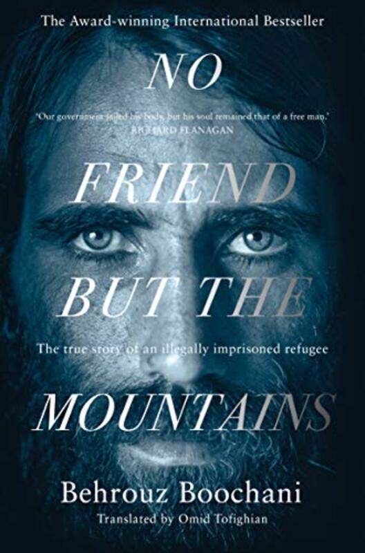 

No Friend but the Mountains: The True Story of an Illegally Imprisoned Refugee, Paperback Book, By: Boochani Behrouz