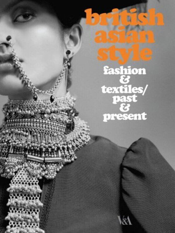 

British Asian Style: Fashion and Textiles, Past and Present, Paperback Book, By: Breward Christopher