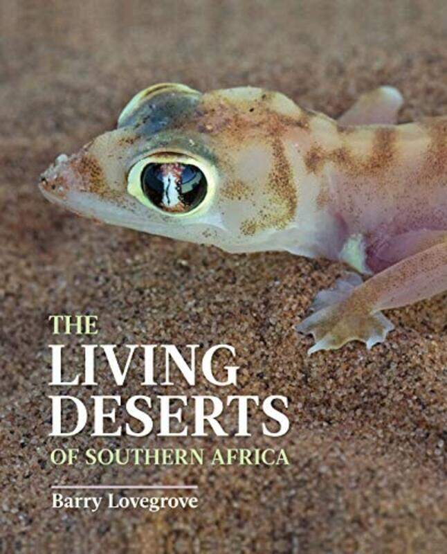 

The Living Deserts of Southern Africa by Barry Lovegrove-Hardcover