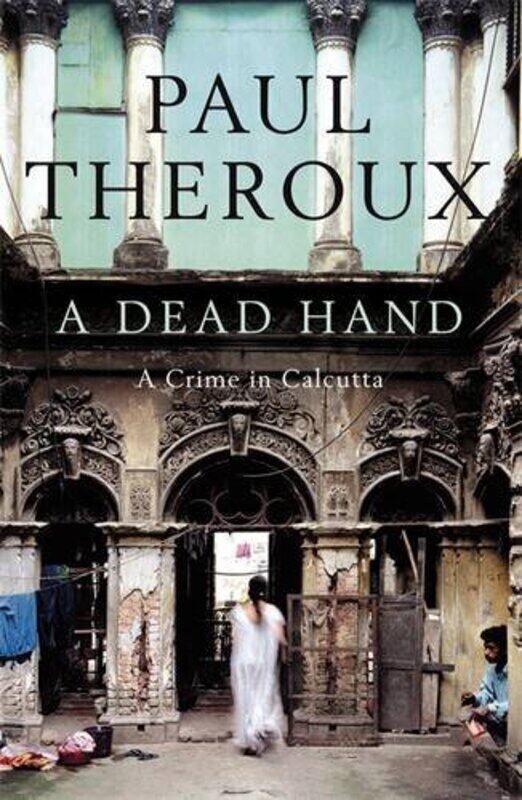 

Dead Hand, By: Paul Theroux
