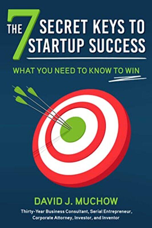 

The 7 Secret Keys To Startup Success by David J Muchow-Hardcover
