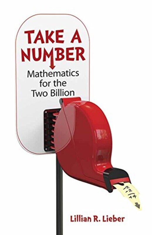 Take A Number: Mathematics For The Two BIllion , Paperback by Lieber, Lillian