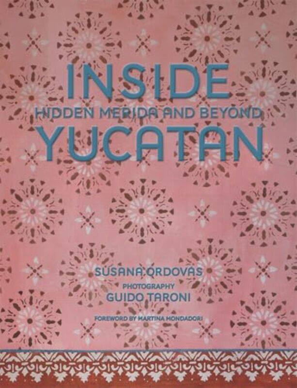 

Inside Yucatan by Susana Ordovas -Hardcover