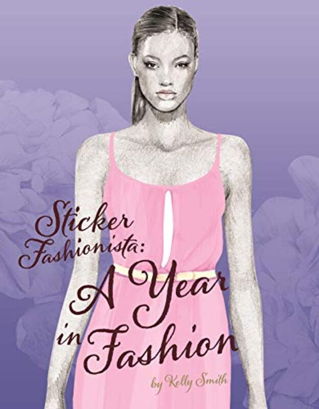 STICKER FASHIONISTA : A YEAR IN FASHION, Paperback Book, By: KELLY SMITH