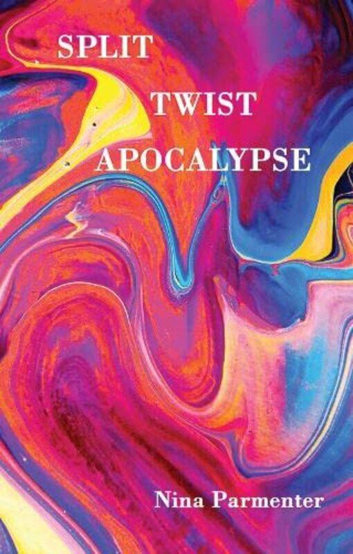 

Split Twist Apocalypse by Nina Parmenter-Paperback