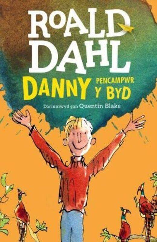 

Danny Pencampwr y Byd by Roald DahlQuentin BlakeElin Meek-Paperback