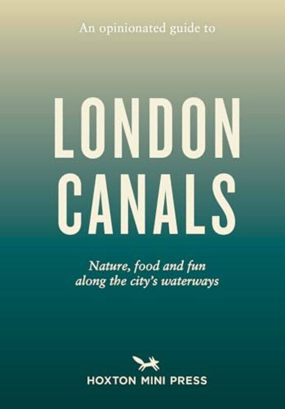 

An Opinionated Guide to London Canals by Emmy Watts -Paperback