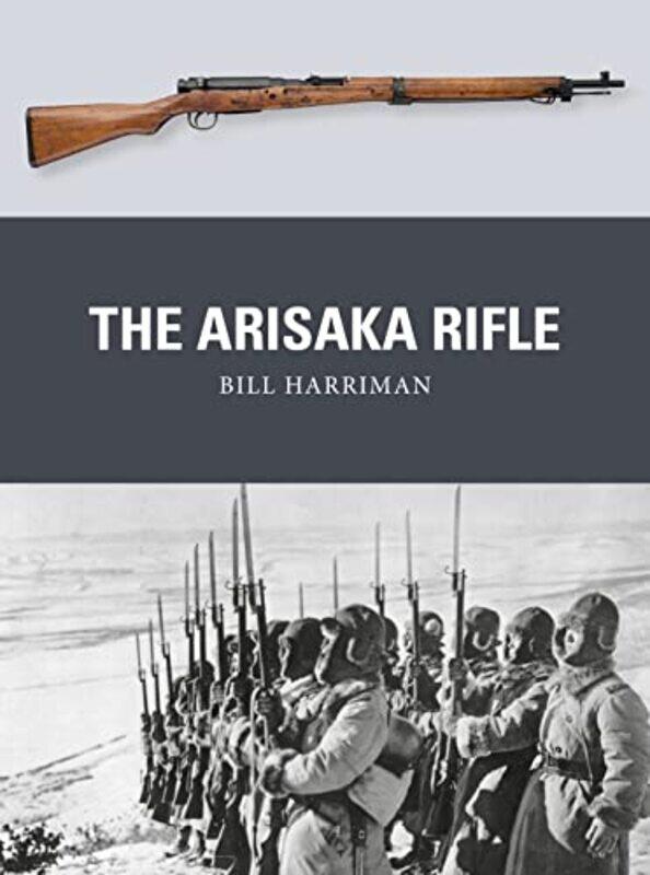 

The Arisaka Rifle by Bill HarrimanPeter DennisAlan Gilliland-Paperback