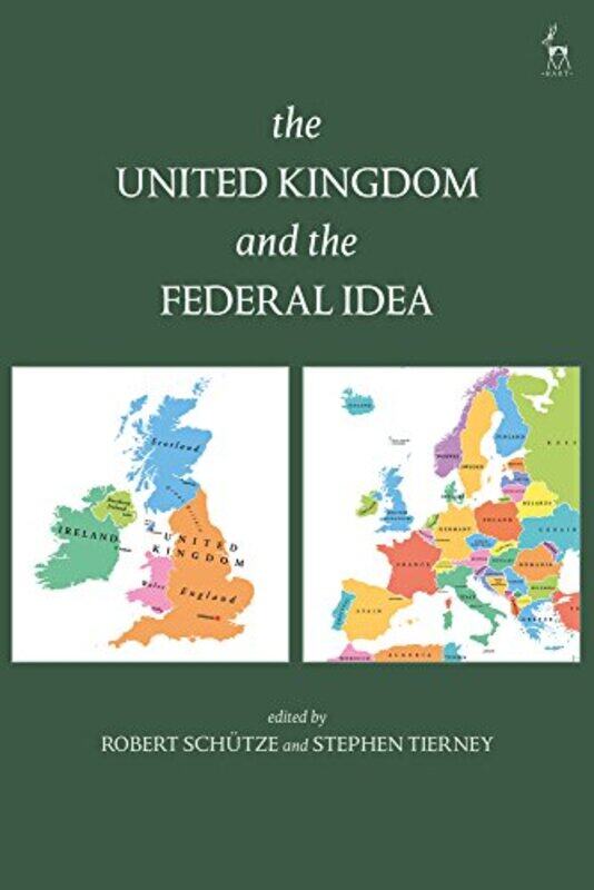 

The United Kingdom and The Federal Idea by Robert Durham University, UK SchutzeStephen Tierney-Hardcover