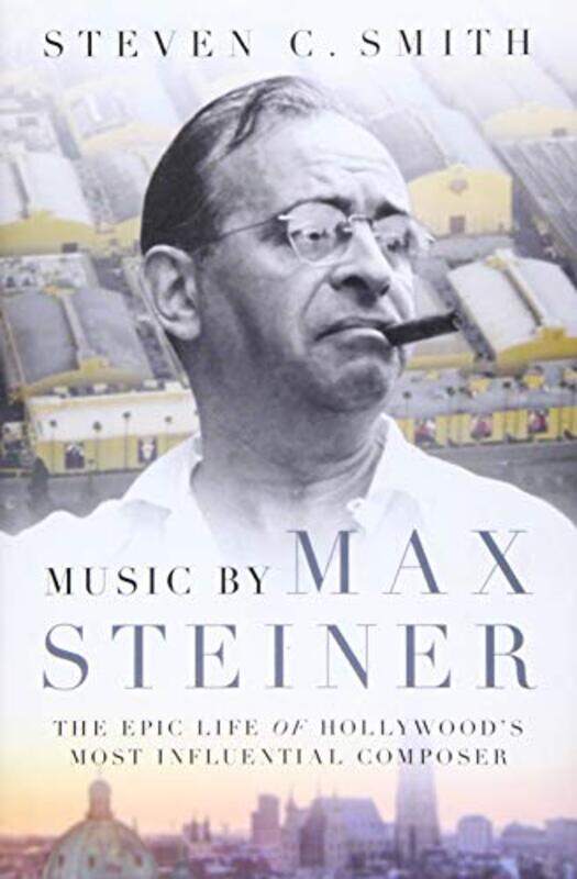 

Music by Max Steiner by Steven C Smith-Hardcover