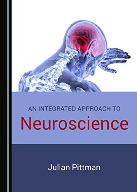 

An Integrated Approach To Neuroscience by Julian Pittman-Hardcover