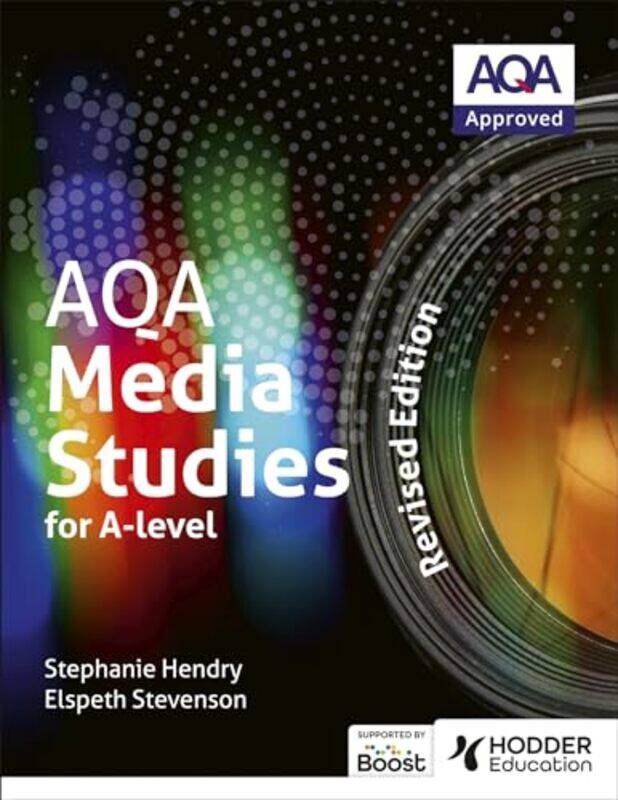 

AQA Media Studies for A Level Student Book Revised Edition by Anita Concordia University Canada SinnerPatricia Concordia University OslerBoyd White-P