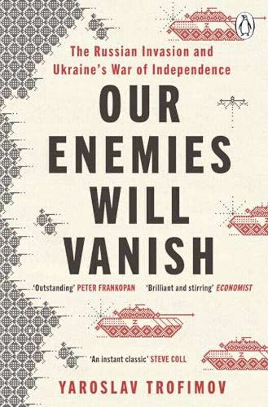 

Our Enemies Will Vanish,Paperback By Yaroslav Trofimov