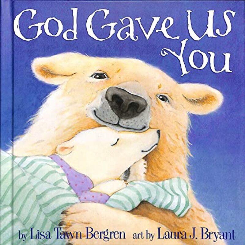 

God Gave Us You,Hardcover,by:Bergren, Lisa T.
