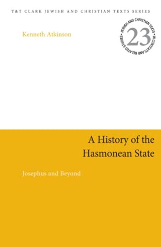 

A History of the Hasmonean State by Professor Kenneth University of Northern Iowa, USA Atkinson-Paperback