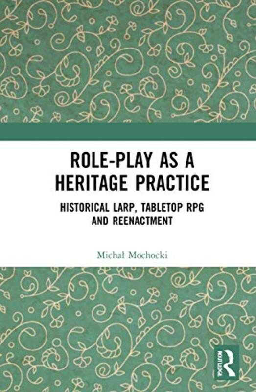 Roleplay as a Heritage Practice by Jon Millington-Hardcover