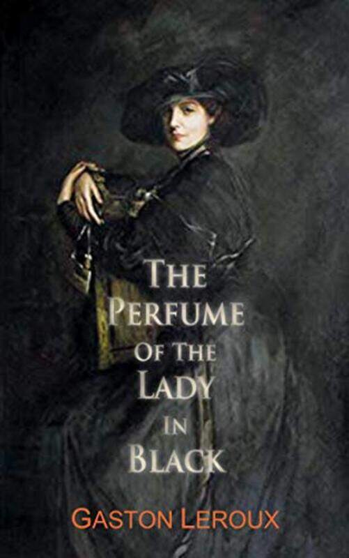 

The Perfume of the Lady in Black by Gaston Leroux-Paperback