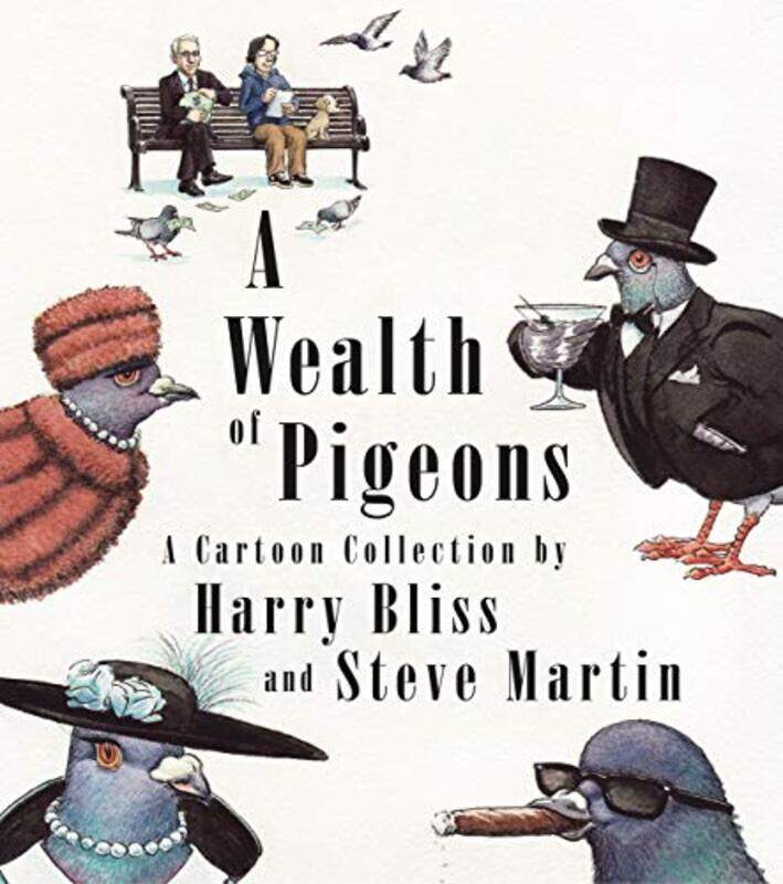 

A Wealth Of Pigeons A Cartoon Collection by Martin, Steve - Bliss, Harry - Hardcover