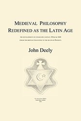 Medieval Philosophy Redefined as the Latin Age by John Deely-Paperback