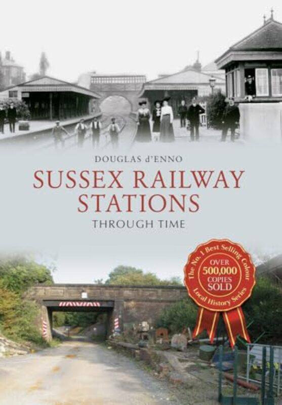 

Sussex Railway Stations Through Time by Douglas dEnno-Paperback