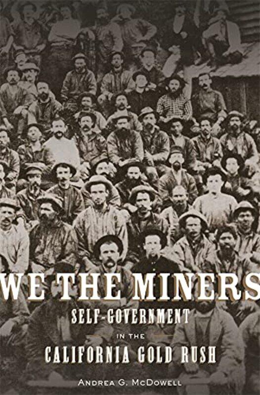 

We the Miners by Andrea G McDowell-Hardcover