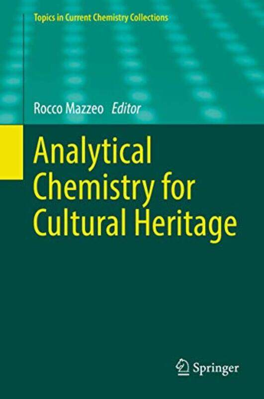 

Analytical Chemistry for Cultural Heritage by Jenny University of Hull UK LawrenceSue Moron-GarciaRowena University of Hertfordshire UK Senior-Hardcov