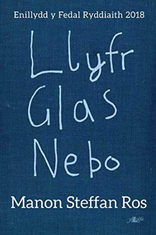 

Llyfr Glas Nebo Enillydd y Fedal Ryddiaith 2018 by Manon Steffan Ros-Paperback