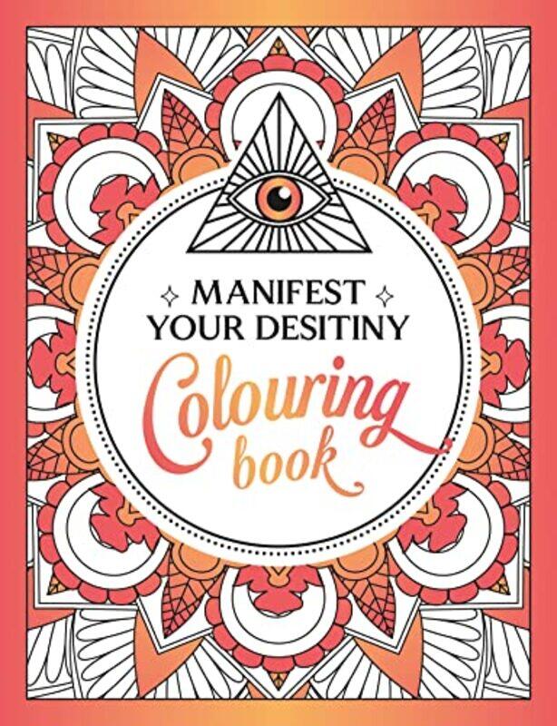 

Manifest Your Destiny Colouring Book by Summersdale Publishers , Paperback