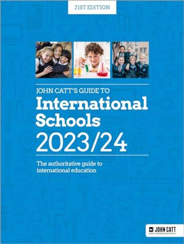 

John Catts Guide To International Schools 202324 by Phoebe Whybray-Paperback