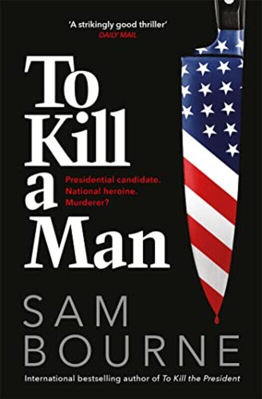 

To Kill a Man by Sam Bourne-Paperback