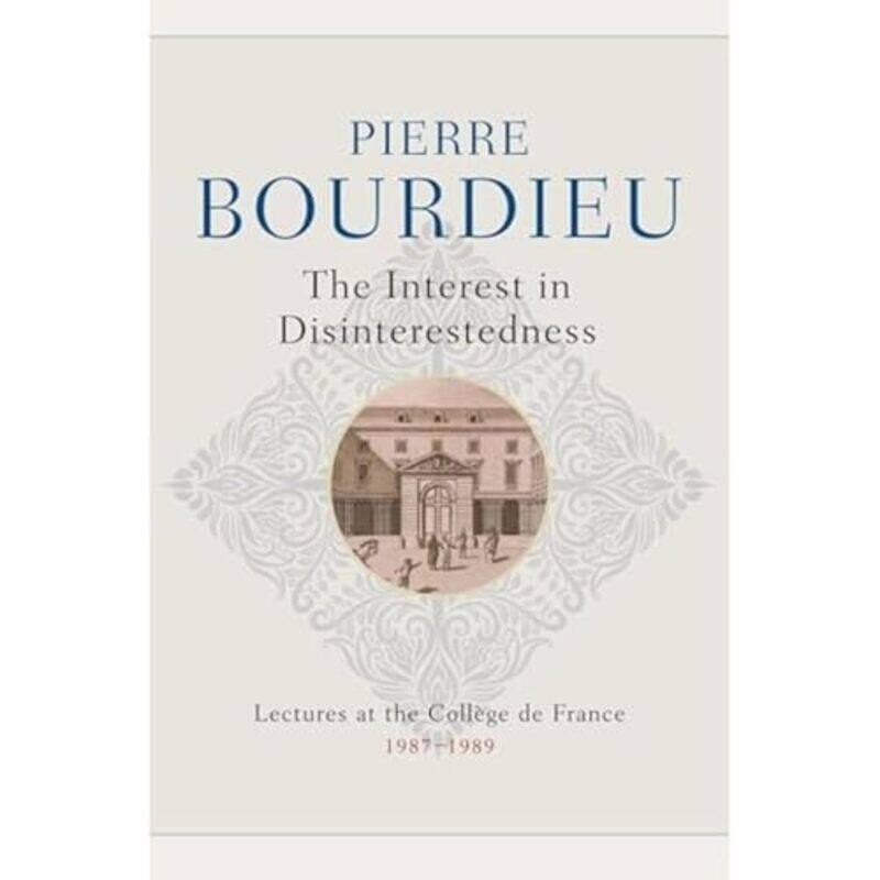 

The Interest In Disinterestedness by Pierre (College de France) BourdieuPeter Collier-Hardcover