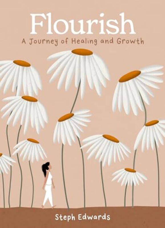 

Flourish A Journey Of Healing And Growth By Edwards, Steph - Paperback