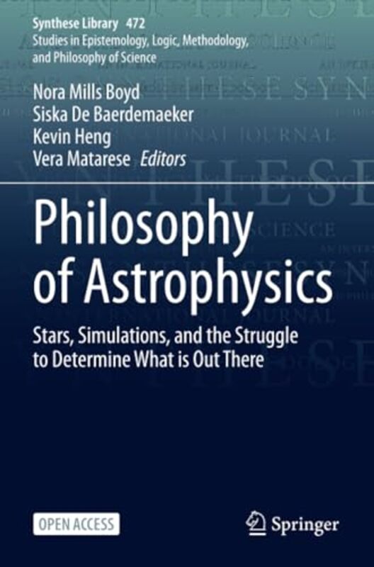 Philosophy of Astrophysics by Nora Mills BoydSiska De BaerdemaekerKevin HengVera Matarese-Paperback