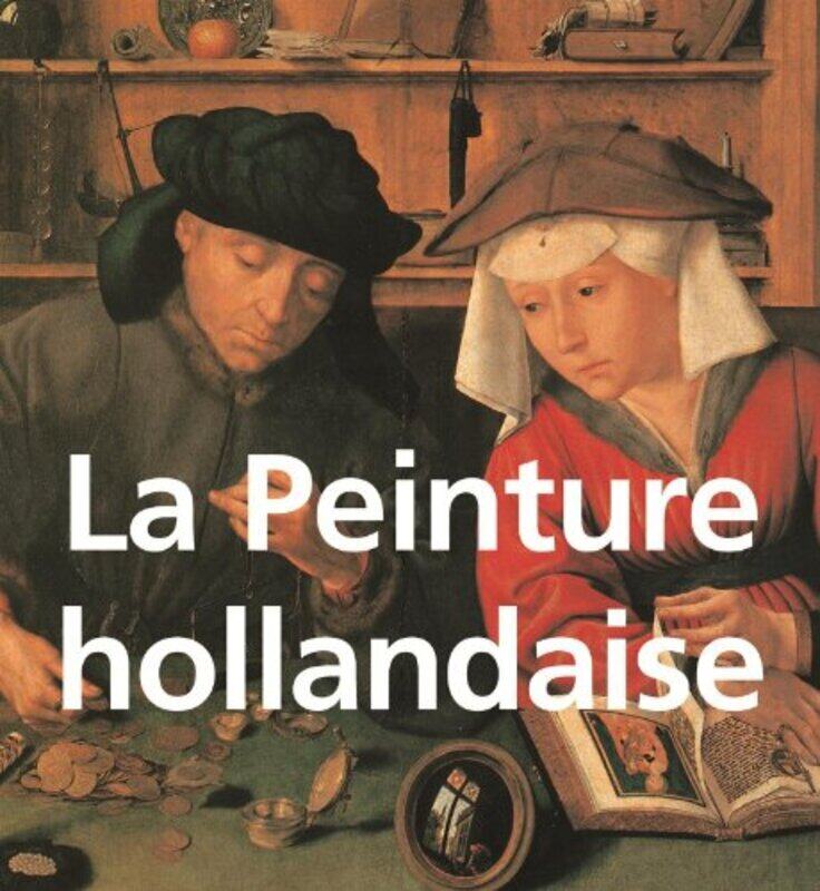 

La Peinture hollandaise,Paperback,By:Henry Havard