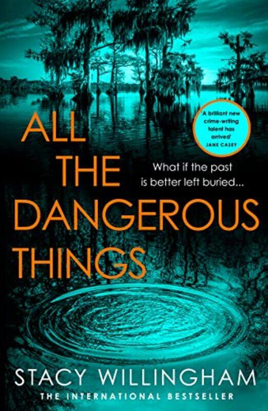 

All The Dangerous Things Paperback by Stacy Willingham