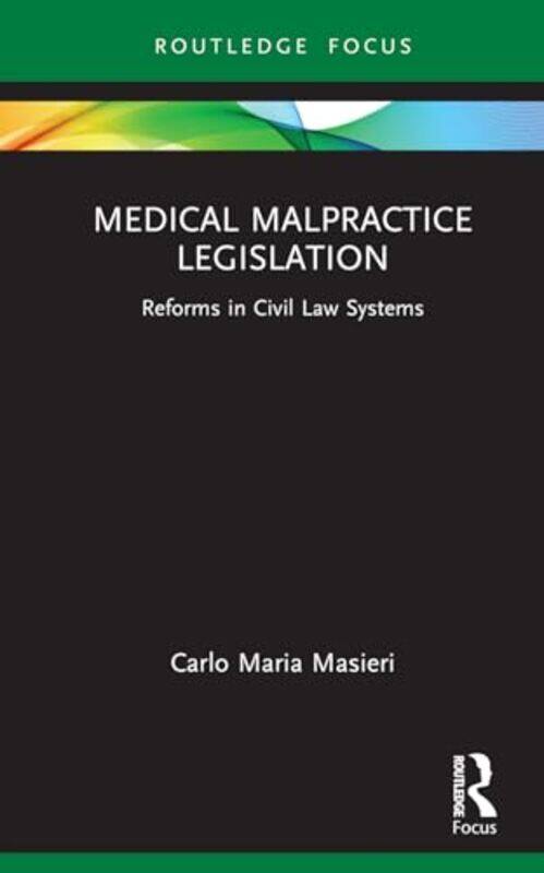 

Medical Malpractice Legislation by Carlo Maria Masieri-Hardcover