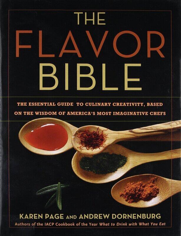 

The Flavor Bible: The Essential Guide to Culinary Creativity, Based on the Wisdom of America's Most Imaginative Chefs, Hardcover Book, By: Karen Page