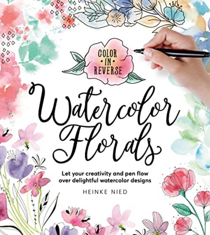 

Color In Reverse Watercolor Florals by Nied, Heinke - Paperback