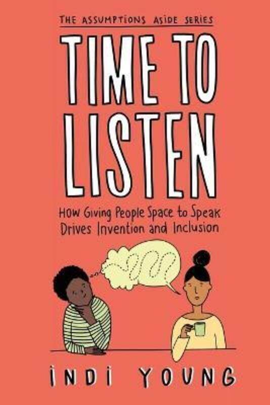 

Time to Listen: How Giving People Space to Speak Drives Invention and Inclusion