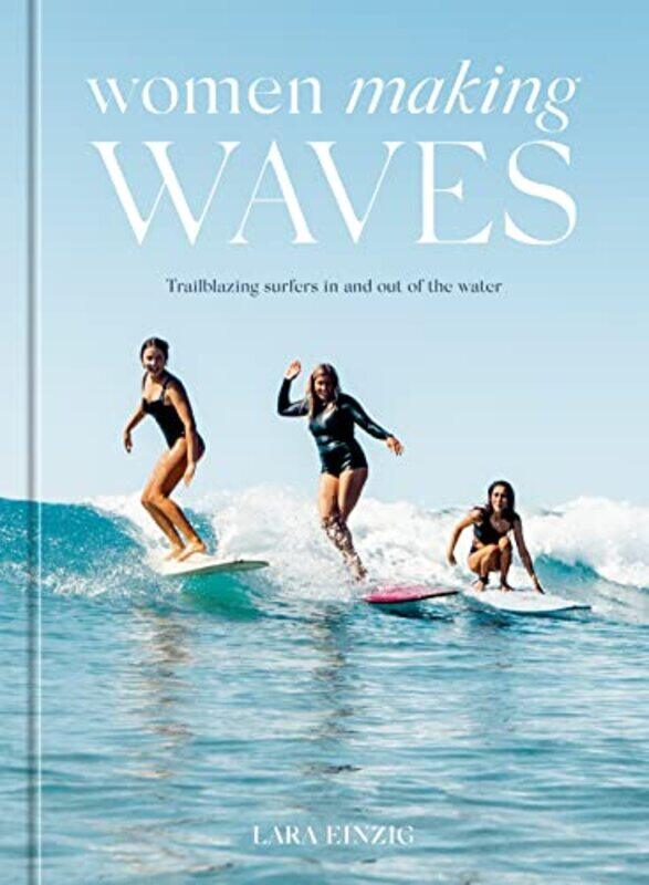 

Women Making Waves by Lara Einzig-Hardcover