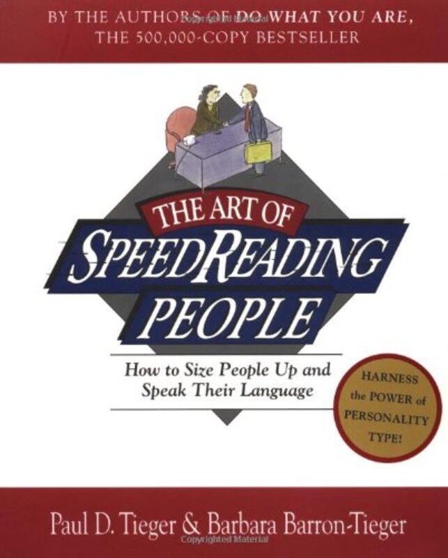 The Art Of Speedreading People: How to Size People Up and Speak Their Language,Paperback,By:Tieger, Paul
