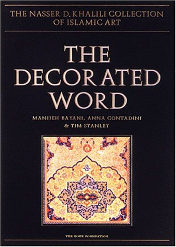 

The Decorated Word Qur’Ans Of The 17Th To 19Th Centuries Part Two By Anna Contadini -Hardcover