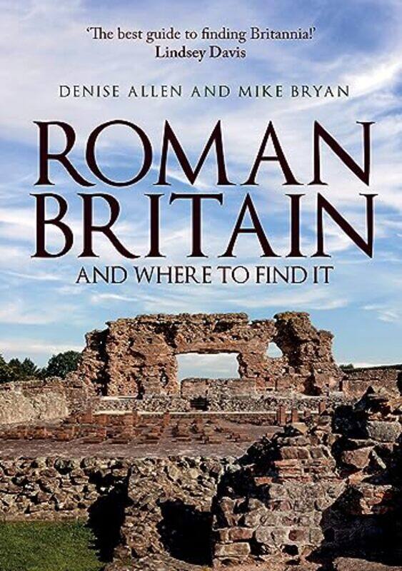 

Roman Britain and Where to Find It by Denise AllenMike Bryan-Paperback